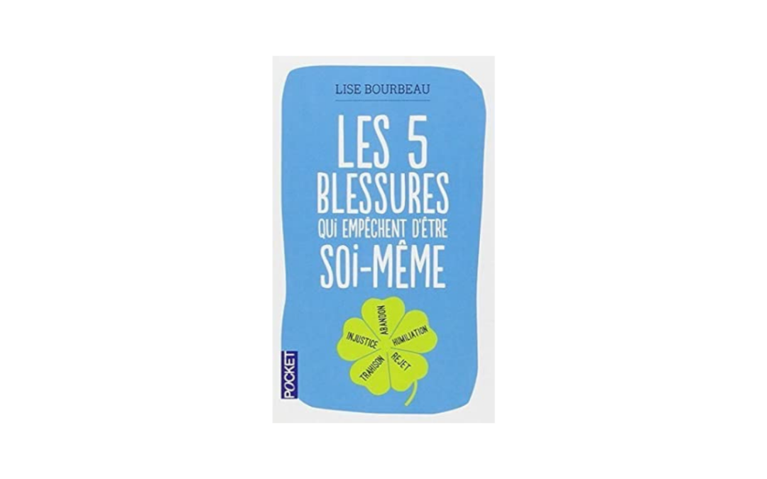 Les 5 blessures qui empêchent d&rsquo;être soi-même