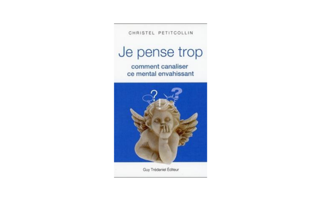 Comment canaliser ce mental envahissant