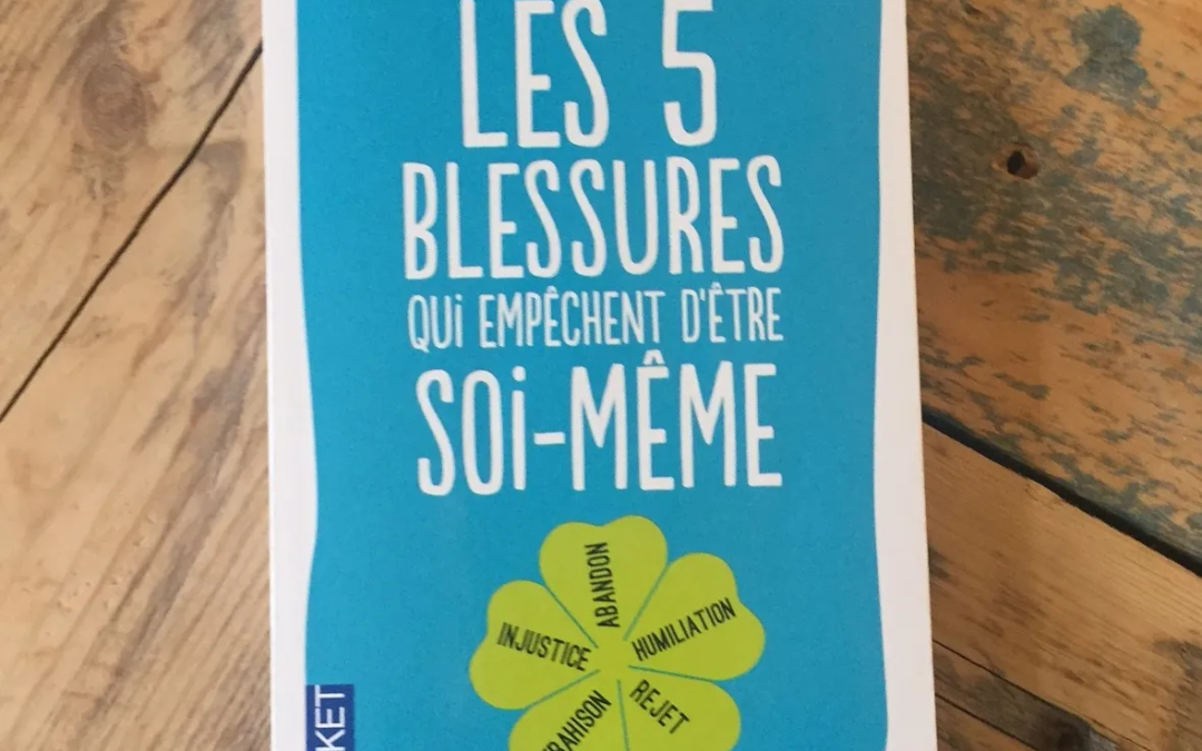 Les 5 blessures qui empêchent d’être soi-même
