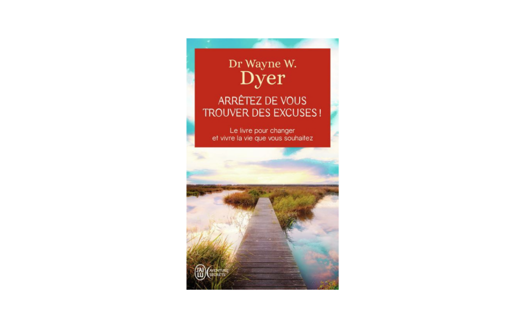 Arrêtez de vous trouver des excuses : un livre pour croire davantage en soi